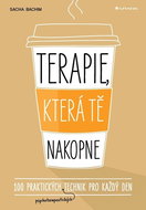 Terapie, která tě nakopne: 100 praktických technik pro každý den - Kniha