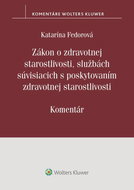 Zákon o zdrav. starostlivosti, službách súvisiacich s poskytovaním zdrav.staros. - Kniha