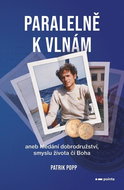 Paralelně k vlnám: aneb hledání dobrodružství a smyslu života či Boha - Kniha