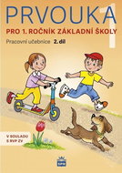 Prvouka pro 1. ročník základní školy: Pracovní učebnice 2. díl - Kniha