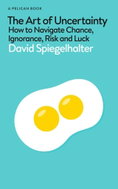 The Art of Uncertainty: Living with Chance, Ignorance, Risk and Luck - Kniha