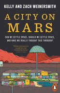 A City on Mars: Can We Settle Space, Should We Settle Space, and Have We Really Thought This Thr - Kniha