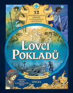 Lovci pokladů: 12 neuvěřitelných příběhů o ztracených skvostech - Kniha
