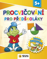 Procvičování pro předškoláky: Zábavná cvičebnice - Kniha