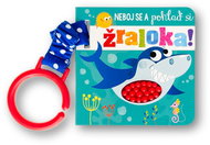 Neboj se a pohlaď si žraloka! - Kniha