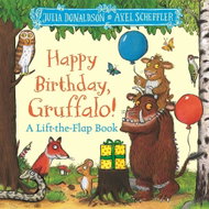 Happy Birthday, Gruffalo!: A lift-the-flap book with a pop-up ending! - Kniha