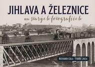 Jihlava a železnice na starých fotografiích - Kniha
