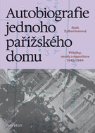 Autobiografie jednoho pařížského domu: Příběhy, osudy a deportace 1942–1944 - Kniha