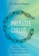 Prerušte cyklus: Ako sa vyliečiť z rodinnej traumy a neprenášať ju na ďalšie generácie - Kniha