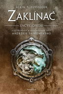 Zaklínač Encyklopedie: Ilustrovaný a dešifrovaný svět Andrzeje Sapkowského - Kniha
