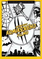 Encyklopedie komiksového filmu: Pohotovější než Spidey! Chytřejší než Profesor X! Vtipnější než Dead - Kniha