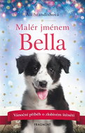 Malér jménem Bella: Vánoční příběh o zlobivém štěněti - Kniha
