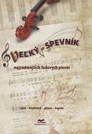 Veľký spevník najznámejších ľudových piesní - Kniha