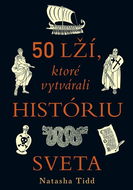 50 lží, ktoré vytvárali históriu sveta - Kniha