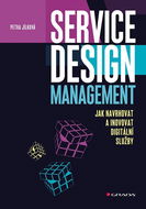 Service Design Management: Jak navrhovat a inovovat digitální služby - Kniha
