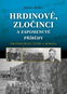 Hrdinové, zločinci a zapomenuté příběhy protektorátu Čechy a Morava - Kniha