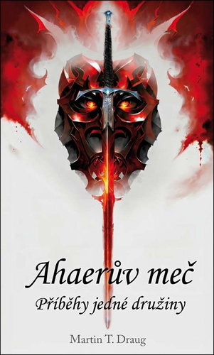 Ahaerův meč: Příběhy jedné družiny - Kniha - Main image