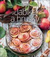 Jablka a hrušky: 100 recepů z nejoblíbenějšího ovoce - Kniha
