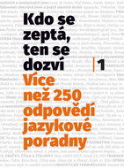 Kdo se zeptá, ten se dozví: Více než 250 odpovědí jazykové poradny - Kniha