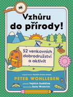Vzhůru do přírody!: 52 venkovních dobrodružství a aktivit - Kniha