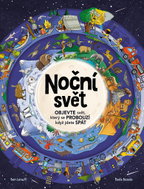 Noční svět: Objevte svět, který se probouzí, když jdete spát - Kniha