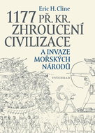 1177 př. Kr. Zhroucení civilizace a invaze mořských národů - Kniha
