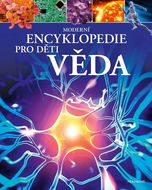 Moderní encyklopedie pro děti Věda - Kniha