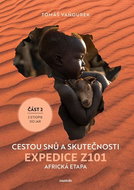 Cestou snů a skutečnosti: Expedice Z101 Africká etapa - Kniha