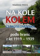 Na kole kolem Československa: podle hranic z let 1919-1939 - Kniha