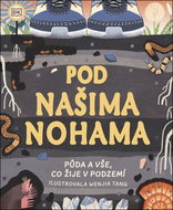 Pod našima nohama: Půda a vše, co žije v podzemí - Kniha