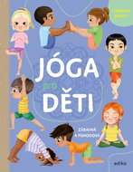 Jóga pro děti: Zábavná a pohodová - Kniha