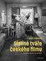 Slavné tváře českého filmu ve vzpomínkách a fotografiích - Kniha