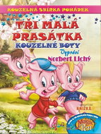 Kouzelná sbírka pohádek Tři malá prasátka, Kouzelné boty: Interaktivní kniha - Kniha