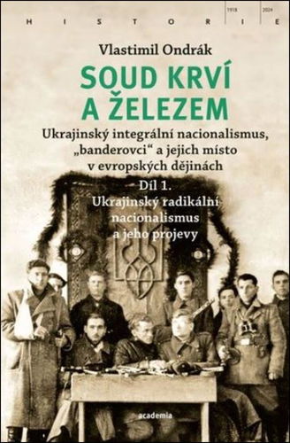 Soud krví a železem: Ukrajinský radikální nacionalismus a jeho projevy - Kniha - Hlavní obrázek