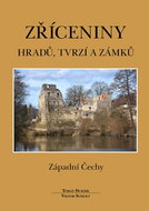 Zříceniny hradů, tvrzí a zámků: Západní Čechy - Kniha