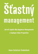 Šťastný management: Jak mít úspěch díky Happiness Managementu a Employee Value Proposition - Kniha