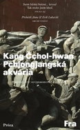 Pchjongjangská akvária: Deset let v severokorejském gulagu - Kniha