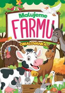 Malujeme farmu Omalovánka - Kniha