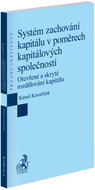 Systém zachování kapitálu v poměrech kapitálových společností.: Otevřené a skryté rozdělování kapitá - Kniha