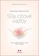 Síla citové vazby: Jak vytvářet hluboké a trvalé intimní vztahy - Kniha