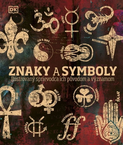Znaky a symboly Ilustrovaný sprievodca ich pôvodom a významom - Kniha - Main image