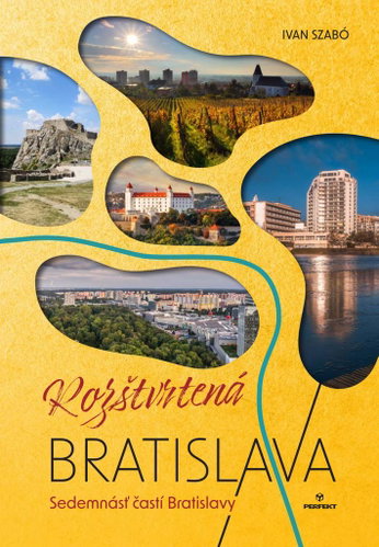 Rozštvrtená Bratislava: Sedemnásť častí Bratislavy - Kniha - Main image