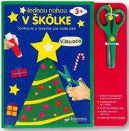 Jednou nohou v škôlke Vianoce: Strihanie a lepenie pre malé deti 3+ - Kniha