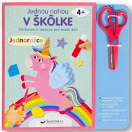 Jednou nohou v škôlke Jednorožce: trihanie a lepenie pre malé deti 4+ - Kniha