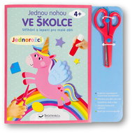 Jednou nohou ve školce Jednorožci: Stříhání a lepení pro malé děti - Kniha