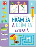 Hrám sa a učím sa Zvieratá 5+ - Kniha