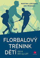 Florbalový trénink dětí: od 6 do 15 let - Kniha