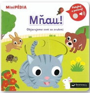 MiniPÉDIA Mňau! Objavujeme svet so zvukmi - Kniha