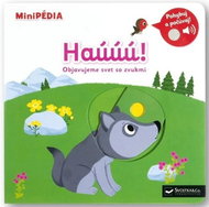 MiniPÉDIA Haúúú! Objavujeme svet so zvukmi - Kniha