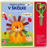 Jednou nohou v škôlke Zvieratá: Strihanie a lepenie pre malé deti - Kniha